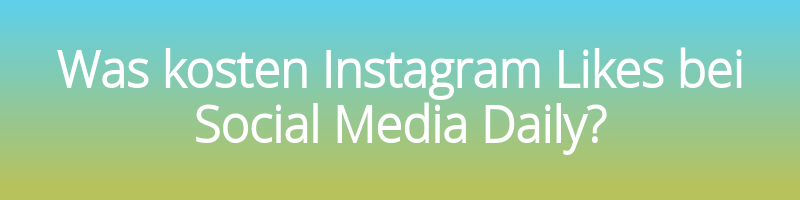 How much do Instagram likes cost at Social Media Daily?